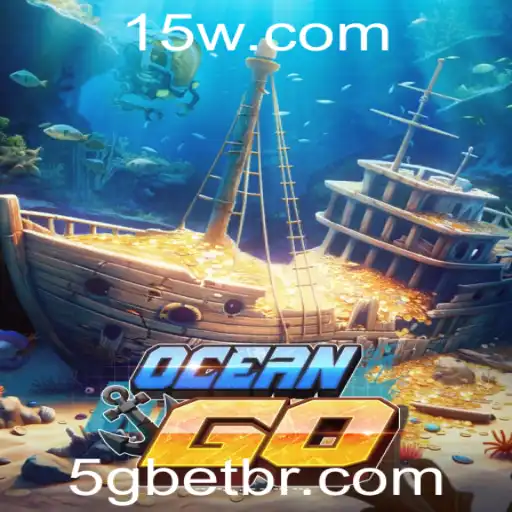 Descubra o Mundo do OceanGO e Sua Aposta Inteligente 5gbet